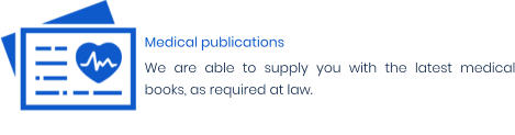 Medical publications We are able to supply you with the latest medical books, as required at law.